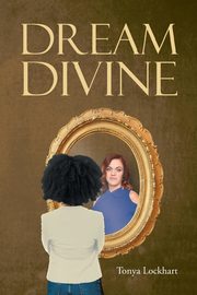Dream Divine, Lockhart Tonya