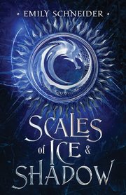 Scales of Ice & Shadow, Schneider Emily