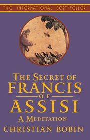 The Secrets of Francis of Assisi, Bobin Christian