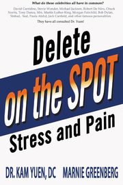 Delete Stress and Pain on the Spot!, Yuen Dr. Kam
