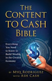 The Content to Cash Bible, Rodriguez Myq