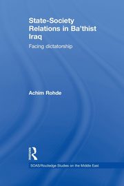 State-Society Relations in Ba'thist Iraq, Rohde Achim