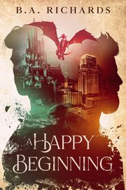 A Happy Beginning, Richards B.A.