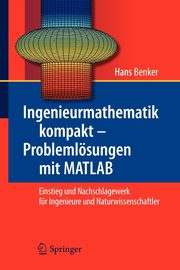 Ingenieurmathematik kompakt - Problemlsungen mit MATLAB, Benker Hans