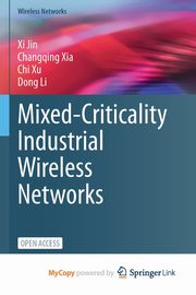 Mixed-Criticality Industrial Wireless Networks, Jin Xi