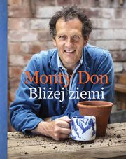 Bliej ziemi, Monty Don