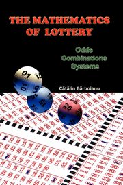 The Mathematics of Lottery, Barboianu Catalin