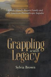 ksiazka tytu: Grappling with Legacy autor: Brown Sylvia