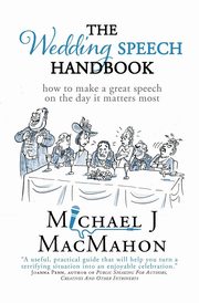 The Wedding Speech Handbook, MacMahon Michael J
