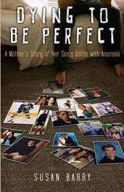 Dying to Be Perfect, Barry Susan