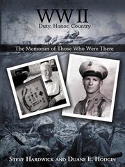 WW II Duty, Honor, Country, Hardwick Steve