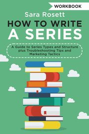 How to Write a Series Workbook, Rosett Sara