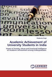 Academic Achievement of University Students in India, Singh Shailendra