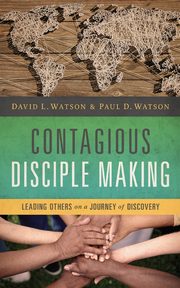 Contagious Disciple Making, Watson David