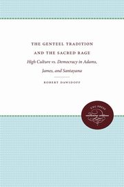 The Genteel Tradition and the Sacred Rage, Dawidoff Robert