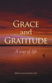 Grace and Gratitude, Gallagher Brian