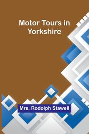 Motor tours in Yorkshire, Stawell Mrs. Rodolph