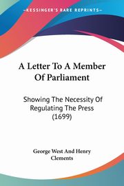 A Letter To A Member Of Parliament, George West And Henry Clements