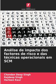 Anlise de impacto dos factores de risco e das tcnicas operacionais em SCM, Singh Chandan Deep