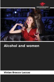 Alcohol and women, Bracco Luccas Vivian