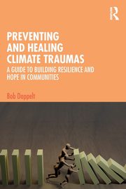 Preventing and Healing Climate Traumas, Doppelt Bob