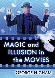 Magic and Illusion in the Movies, Higham George