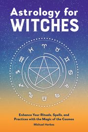 Astrology for Witches, Herkes Michael