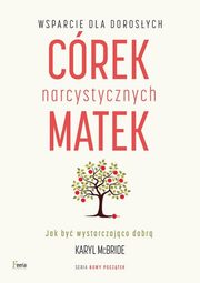 Wsparcie dla dorosych crek narcystycznych matek, McBride Karyl