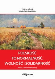 Polsko to normalno wolno i solidarno, Polak Wojciech, Galij-Skarbiska Sylwia