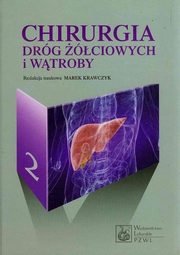 Chirurgia drg ciowych i wtroby. Tom 2, Krawczyk Marek