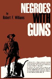 ksiazka tytu: Negroes with Guns autor: Williams Robert F.