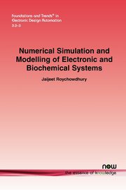 Numerical Simulation and Modelling of Electronic and Biochemical Systems, Roychowdhury Jaijeet