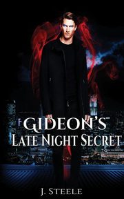 Gideon's Late Night Secret, Steele J.