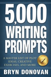 5,000 WRITING PROMPTS, Donovan Bryn