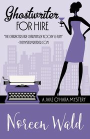 GHOSTWRITER FOR HIRE, Wald Noreen