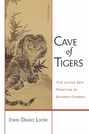Cave of Tigers, Loori John Daido