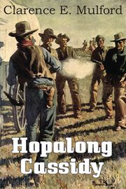 Hopalong Cassidy, Mulford Clarence E.