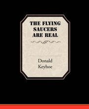 The Flying Saucers Are Real, Keyhoe Donald