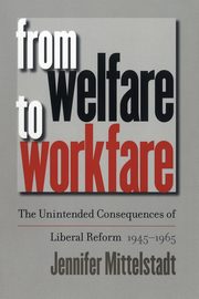 From Welfare to Workfare, Mittelstadt Jennifer