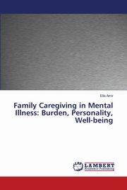 Family Caregiving in Mental Illness, Amir Ella