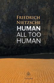 Human, All Too Human, Nietzsche Friedrich