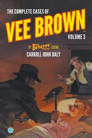 The Complete Cases of Vee Brown, Volume 3, Daly Carroll John