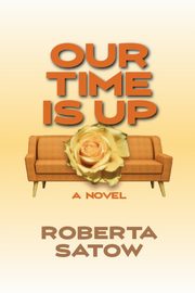 Our Time is Up, Satow Roberta