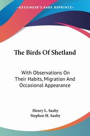 The Birds Of Shetland, Saxby Henry L.