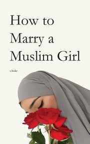 How to Marry a Muslim Girl, s.hukr