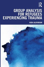 Group Analysis for Refugees Experiencing Trauma, Alayarian Aida