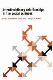 Interdisciplinary Relationships in the Social Sciences, Sherif Muzafer
