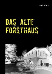 Das alte Forsthaus, Nemitz Uwe