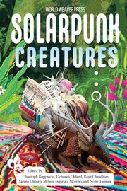 Solarpunk Creatures, Roshak N. R. M.