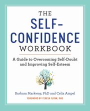 The Self-Confidence Workbook, Markway Barbara